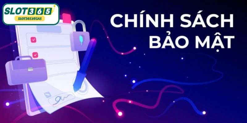 Chính sách bảo mật khi đăng ký bạn cần cung cấp thông tin liên quan
