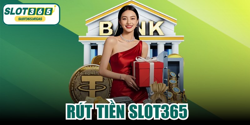 Rút Tiền SLOT365